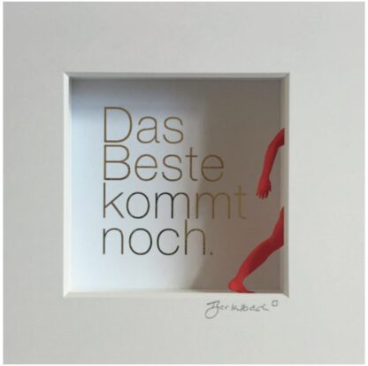 Ralf Birkelbach | Wortkunst | Das Beste kommt noch – Bild 13