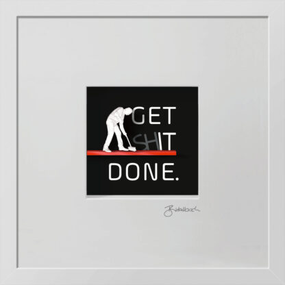 Ralf Birkelbach | Wortkunst | Get shit done – Bild 2