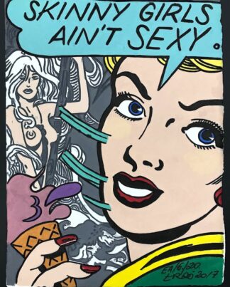 Erró Skinny girls ain't sexy