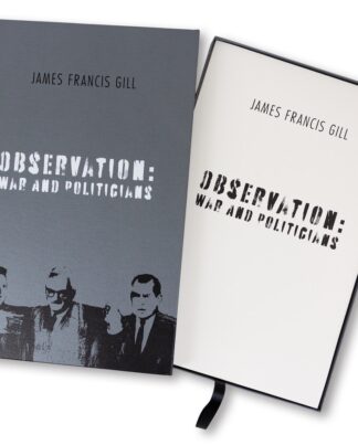 James Francis Gill Box-Set Observation War and Politicians